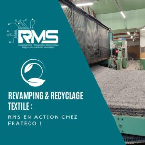 Revamping & recyclage textile : RMS en action chez Frateco